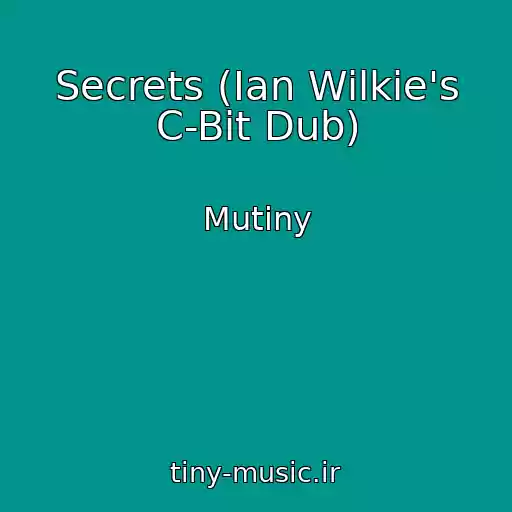 کاور آهنگ Secrets (Ian Wilkie's C-Bit Dub) از Mutiny