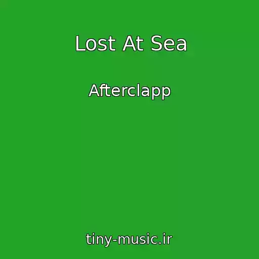 کاور آهنگ Lost At Sea از Afterclapp