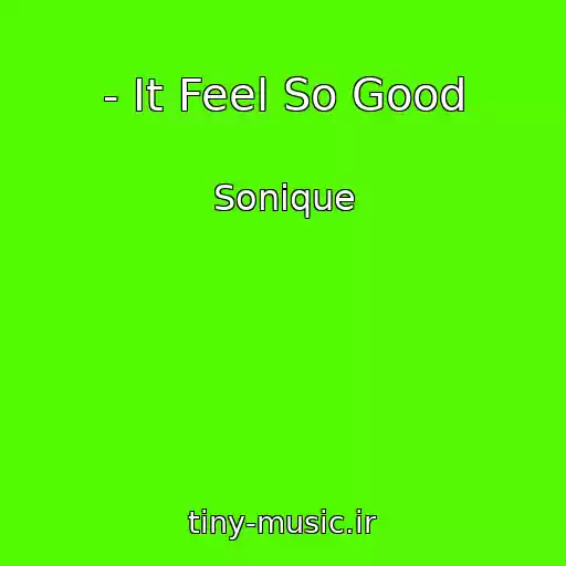 کاور آهنگ - It Feel So Good از Sonique