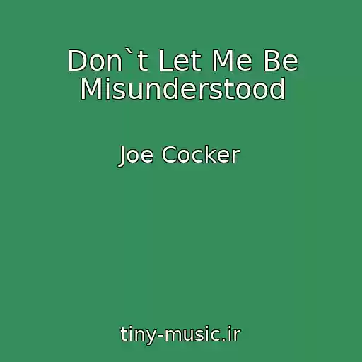 کاور آهنگ Don`t Let Me Be Misunderstood از Joe Cocker