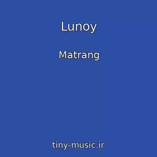 کاور آهنگ Lunoy از Matrang