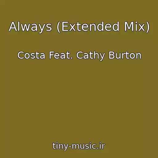 کاور آهنگ Always (Extended Mix) از Costa Feat. Cathy Burton