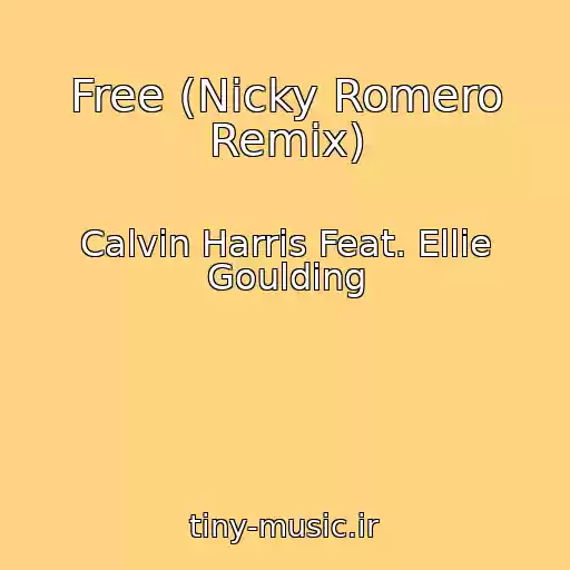 کاور آهنگ Free (Nicky Romero Remix) از Calvin Harris Feat. Ellie Goulding