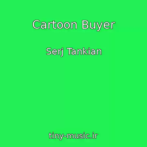 کاور آهنگ Cartoon Buyer از Serj Tankian