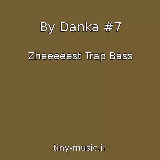 کاور آهنگ By Danka #7 از Zheeeeest Trap Bass