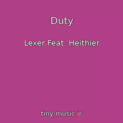 کاور آهنگ Duty از Lexer Feat. Heithier