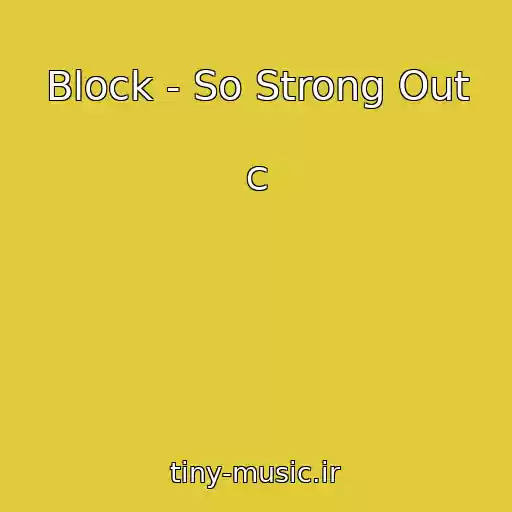 کاور آهنگ Block - So Strong Out از C