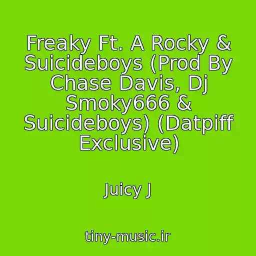 کاور آهنگ Freaky Ft. A Rocky & Suicideboys (Prod By Chase Davis, Dj Smoky666 & Suicideboys) (Datpiff Exclusive) از Juicy J