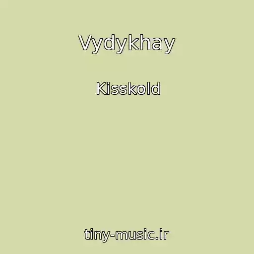 کاور آهنگ Vydykhay از Kisskold
