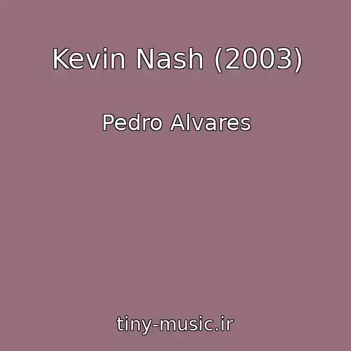 کاور آهنگ Kevin Nash (2003) از Pedro Alvares