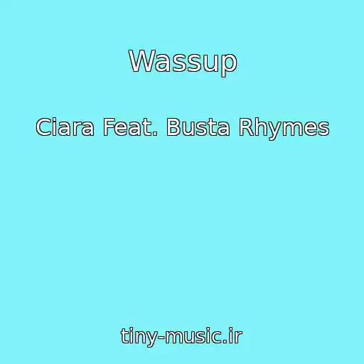 کاور آهنگ Wassup از Ciara Feat. Busta Rhymes