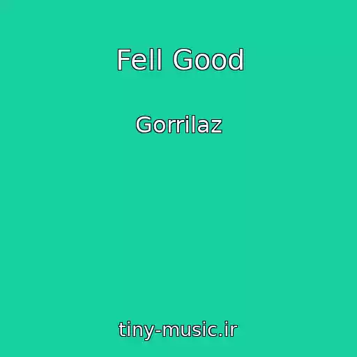 کاور آهنگ Fell Good از Gorrilaz