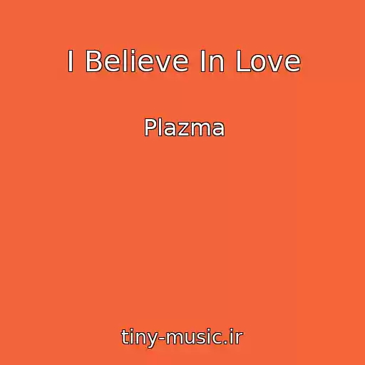 کاور آهنگ I Believe In Love از Plazma