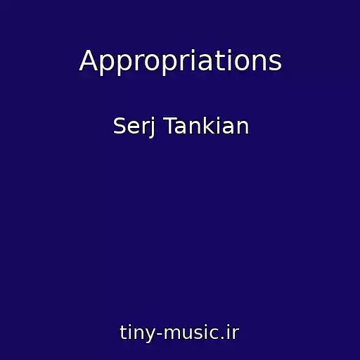 کاور آهنگ Appropriations از Serj Tankian