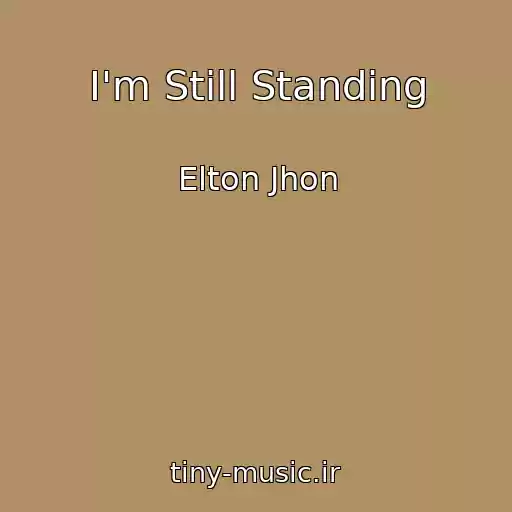 کاور آهنگ I'm Still Standing از Elton Jhon