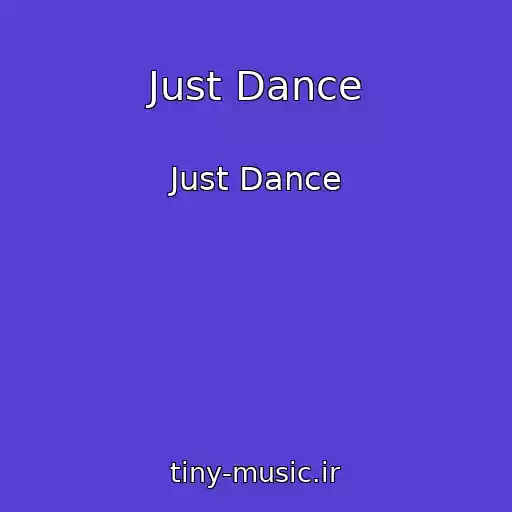 کاور آهنگ Just Dance از Just Dance