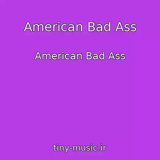 کاور آهنگ American Bad Ass از American Bad Ass