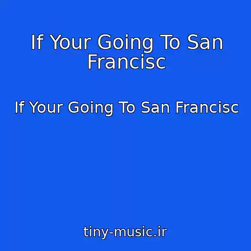کاور آهنگ If Your Going To San Francisc از If Your Going To San Francisc