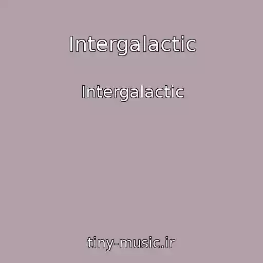 کاور آهنگ Intergalactic از Intergalactic