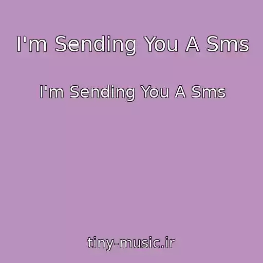 کاور آهنگ I'm Sending You A Sms از I'm Sending You A Sms