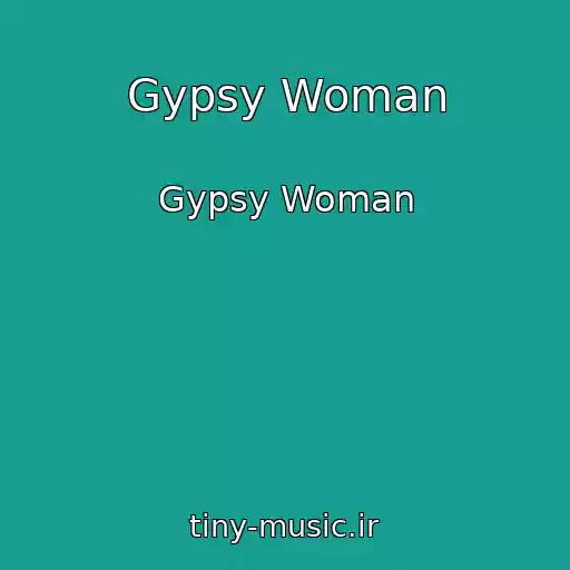 کاور آهنگ Gypsy Woman از Gypsy Woman