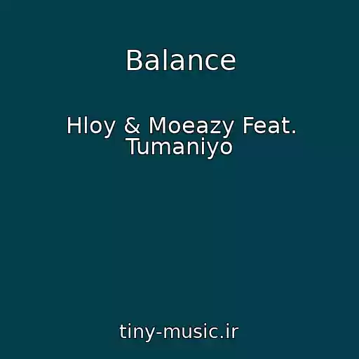 کاور آهنگ Balance از Hloy & Moeazy Feat. Tumaniyo