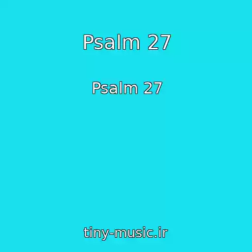 کاور آهنگ Psalm 27 از Psalm 27
