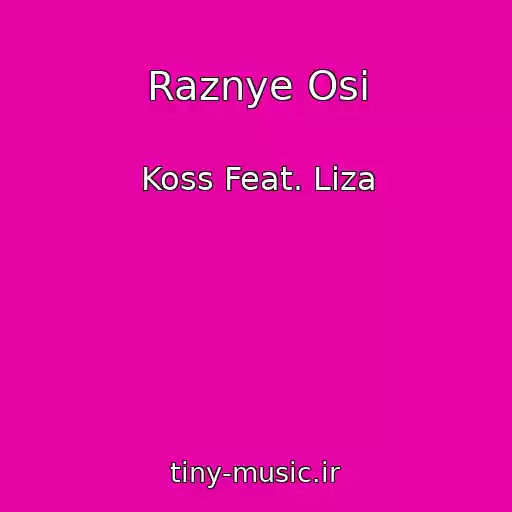 کاور آهنگ Raznye Osi از Koss Feat. Liza