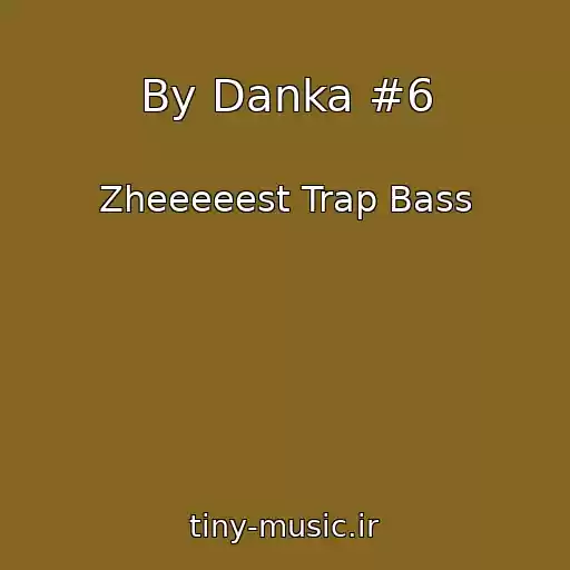 کاور آهنگ By Danka #6 از Zheeeeest Trap Bass