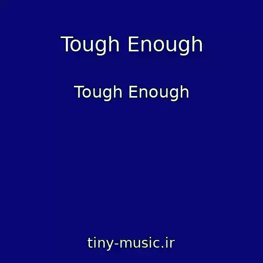 کاور آهنگ Tough Enough از Tough Enough