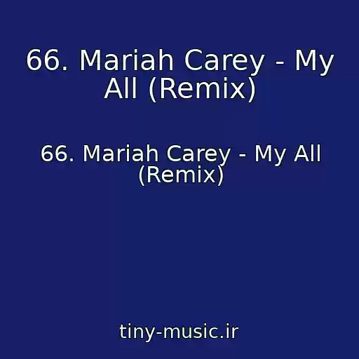 کاور آهنگ 66. Mariah Carey - My All (Remix) از 66. Mariah Carey - My All (Remix)