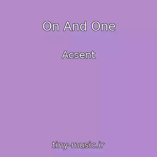 کاور آهنگ On And One از Acsent