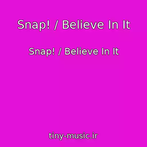 کاور آهنگ Snap! / Believe In It از Snap! / Believe In It