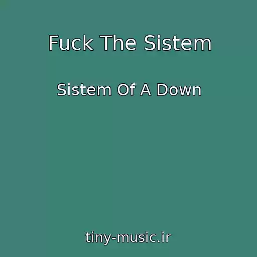 کاور آهنگ Fuck The Sistem از Sistem Of A Down