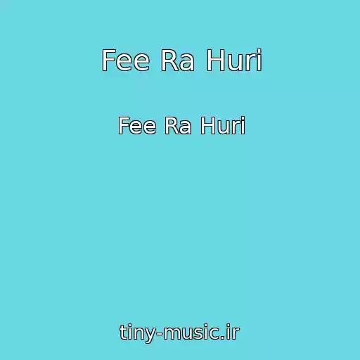 کاور آهنگ Fee Ra Huri از Fee Ra Huri