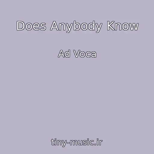 کاور آهنگ Does Anybody Know از Ad Voca