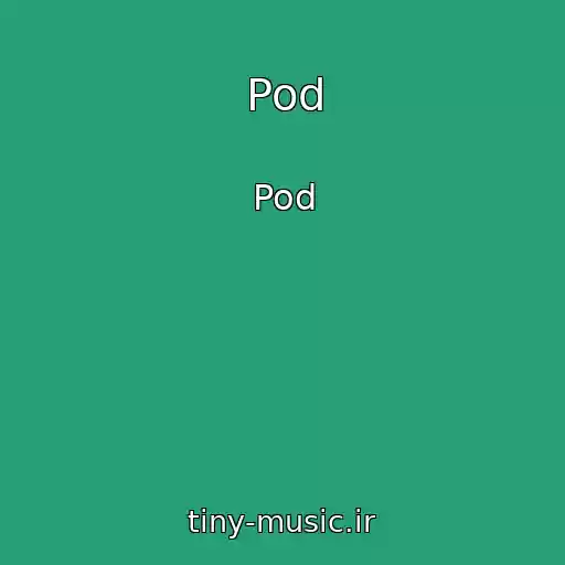 کاور آهنگ Pod از Pod