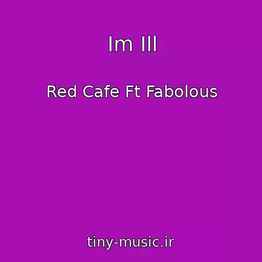 کاور آهنگ Im Ill از Red Cafe Ft Fabolous