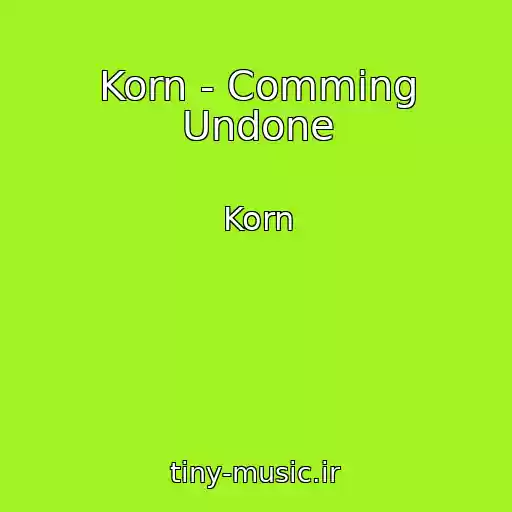 کاور آهنگ Korn - Comming Undone از Korn