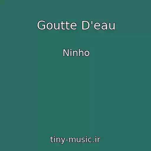 کاور آهنگ Goutte D'eau از Ninho