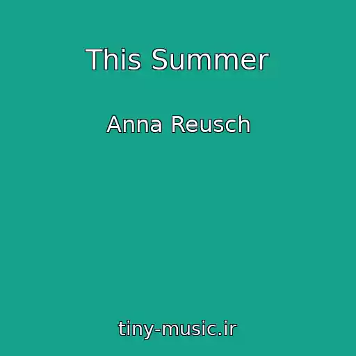 کاور آهنگ This Summer از Anna Reusch