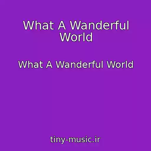 کاور آهنگ What A Wanderful World از What A Wanderful World
