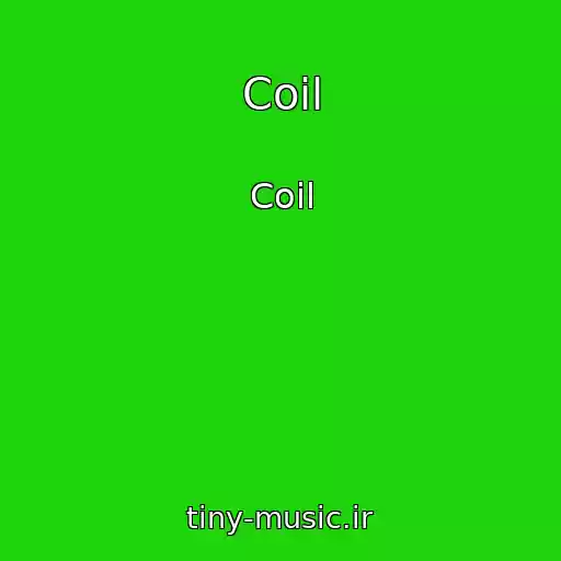 کاور آهنگ Coil از Coil