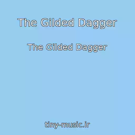 کاور آهنگ The Gilded Dagger از The Gilded Dagger