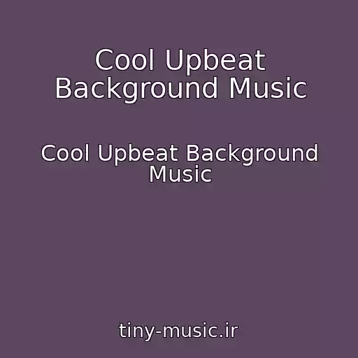 کاور آهنگ Cool Upbeat Background Music از Cool Upbeat Background Music