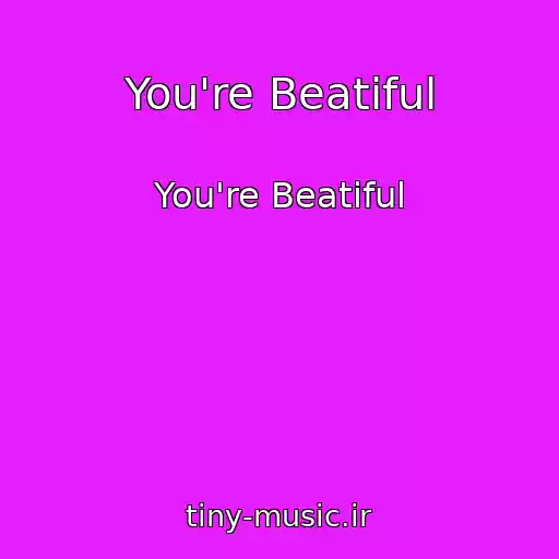 کاور آهنگ You're Beatiful از You're Beatiful
