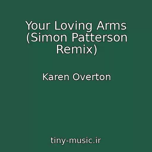 کاور آهنگ Your Loving Arms (Simon Patterson Remix) از Karen Overton
