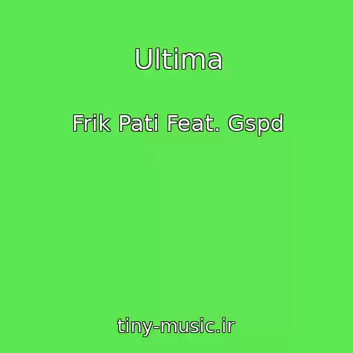 کاور آهنگ Ultima از Frik Pati Feat. Gspd