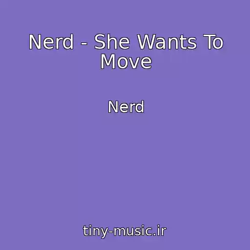 کاور آهنگ Nerd - She Wants To Move از Nerd
