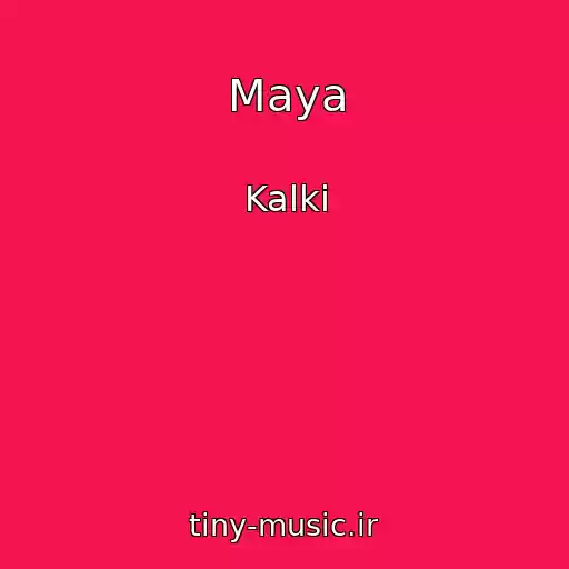 کاور آهنگ Maya از Kalki